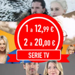 1 a 12,99 - 2 a 20,00 euro Serie TV